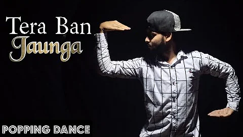 Tera Ban Jaunga | Popping Dance |  Kabir Singh | Kiara A, Sandeep V | Tulsi Kumar, Akhil Sachdeva