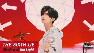 THE SIXTH LIE - Shadow is the Light【 MUSIC VIDEO  [ type : α ] 】