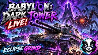 Babylon: Dark Tower LIVE! New Bosses, Nightmare Mode & Eclipse Grind | WoT