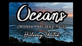 OCEANS - WHERE FEET MAY FAIL (HILLSONG UNITED) LYRIC VIDEO