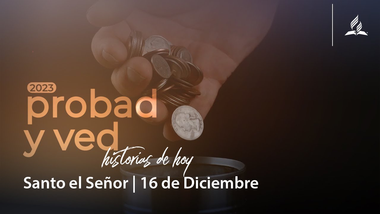 Santo el Señor | Probad y Ved 2023 (16/Dic) - YouTube