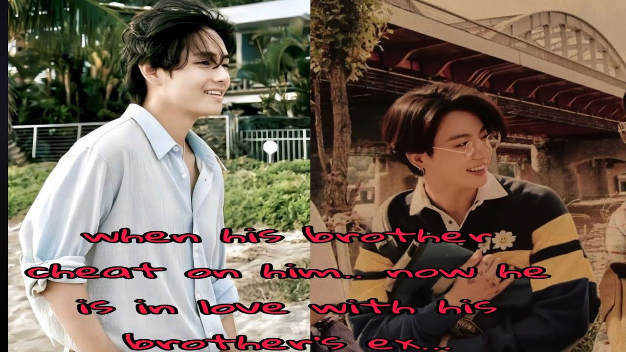 𝚠𝚑𝚎𝚗 𝚑𝚒𝚜 𝚋𝚛𝚘𝚝𝚑𝚎𝚛 𝚌𝚑𝚎𝚊𝚝𝚜 𝚘𝚗 𝚑𝚒𝚖 𝚋𝚞𝚝 𝚗𝚘𝚠 𝚑𝚎 𝚒𝚜 𝚒𝚗 𝚕𝚘𝚟𝚎 𝚠𝚒𝚝𝚑  𝚑𝚒𝚜 𝚋𝚛𝚘𝚝𝚑𝚎𝚛'𝚜  𝚎𝚡... 🍁