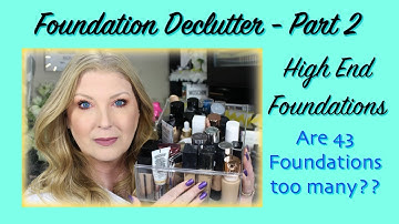 Foundation Declutter - Part 2 - High End Foundations - Mature Beauty