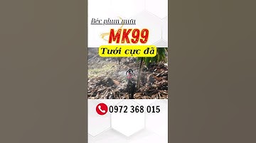 Béc tưới phun mưa MK99 - Tưới cực mạnh, nhìn cực đã mắt #mka #mk99