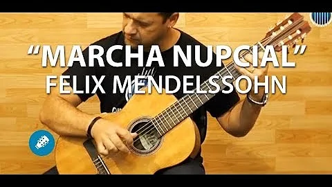 Marcha Nupcial (Wedding March) - Felix Mendelssohn - Classic Guitar