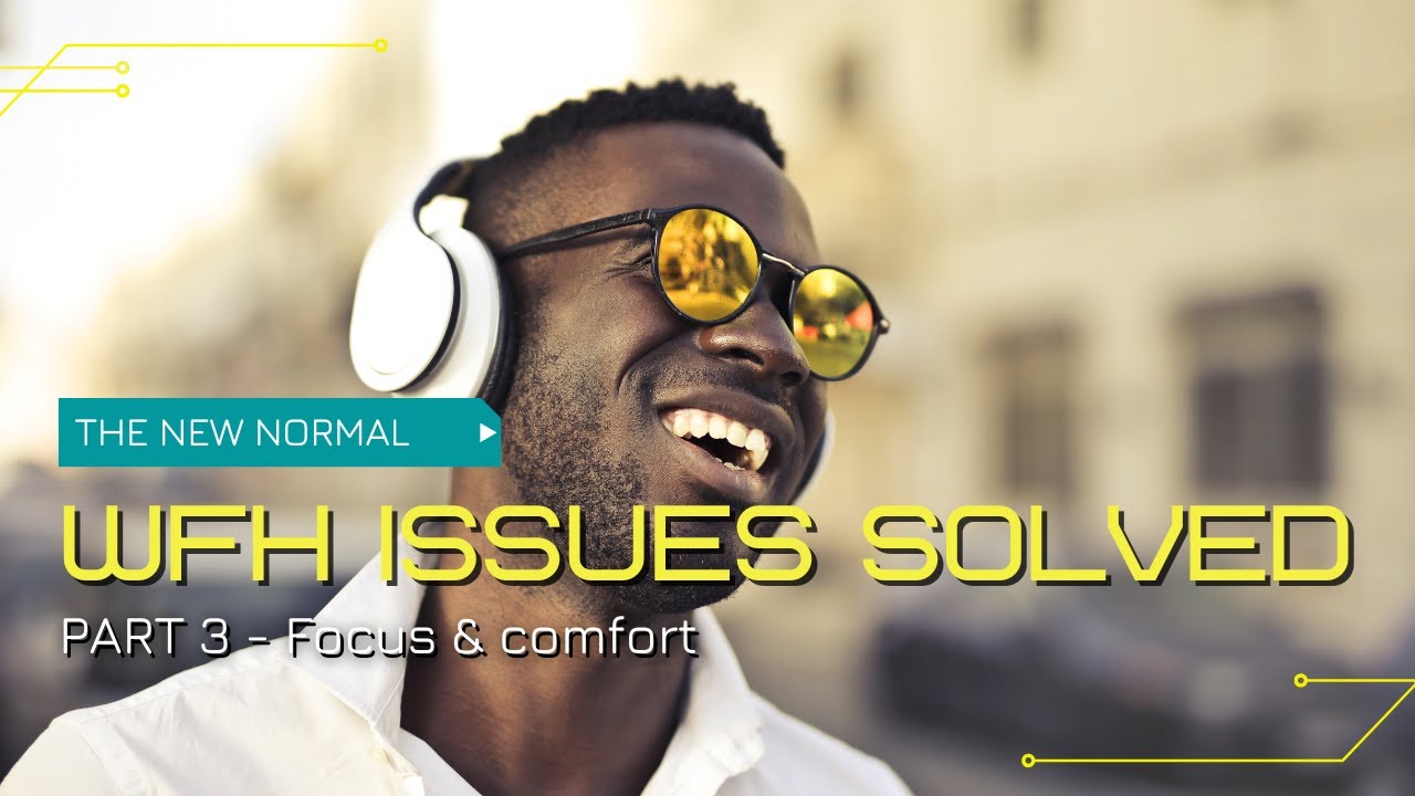 Work from Home Issues SOLVED: PART 3 - Comfort & work-life balance ...