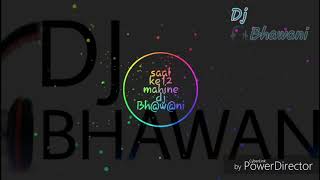 Saal ke barah mahine Dj Bhawani 7804063587(jBp)