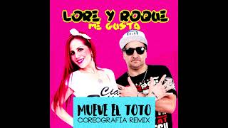 LORE Y ROQUE ME GUSTA , JUAN QUIN Y DAGO - Mueve el toto - Coreografía Remix