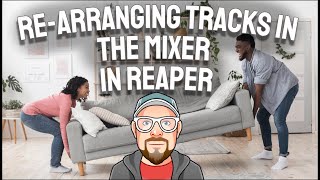 Re-Arranging Tracks in the Mixer in REAPER