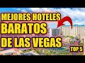 Mejores hoteles baratos  para hospedarse en Las Vegas Ahorra dinero en Las Vegas Hoteles económicos