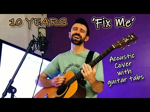 Fix Me - 10 Years - Acoustic Cover with guitar tabs and lyrics