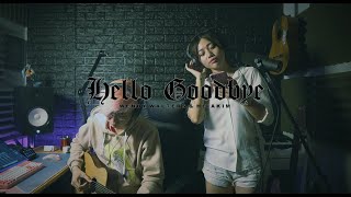 Hello Goodbye - YB & Heiakim (Wendy Walters Cover)