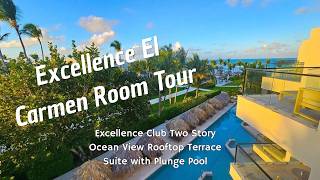 Excellence El Carmen Punta Cana Room Tour - Club Two Story Ocean View Rooftop Suite w/Plunge Pool