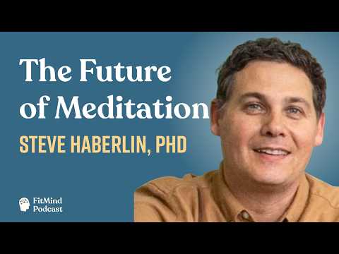 Can Technology Teach You to Meditate? AI, Neurofeedback & VR - Steve Haberlin, PhD | FitMind Podcast