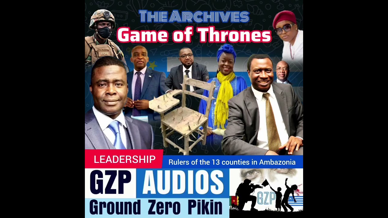 GAME OF LEADERSHIP | RULERS OF THE 13 COUNTIES IN AMBAZONIA | SOUTHERN CAMEROONS STRUGGLE