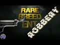 RBE ROB$ Da BRC (Rare Breeds)