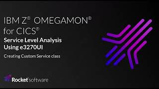 IBM Z® OMEGAMON® For CICS® Service Level Analysis Feature practical usage in e3270UI