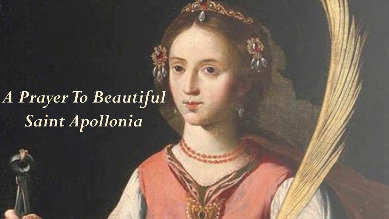 A PRAYER TO BEAUTIFUL SAINT APOLLONIA YouTube
