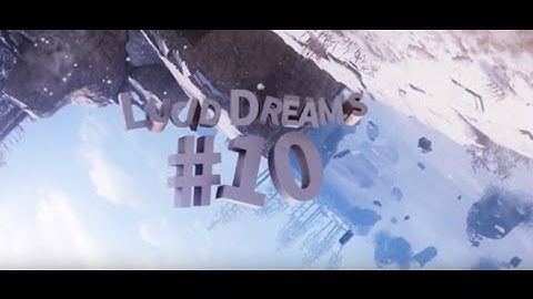Lucid Dreams 10 ~ #Lucid10k