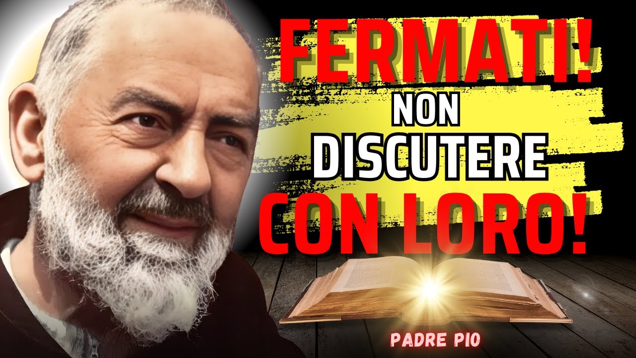 SMETTI di DISCUTERE con CHI NON CREDE! | Insegnamenti di Padre Pio