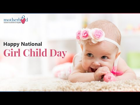 National Girl Child Day 2021 - Motherhood Hospitals