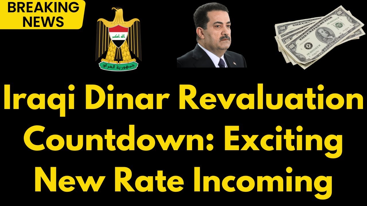 Iraqi Dinar Revaluation Begins – Big Gains Ahead Countdown to Massive