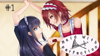 SUDDENLY, MAIDS - Lets Play: Maid with Perfection - Part 1