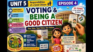 Unit 5 | Episode 4 | Voting & Being a Good Citizen