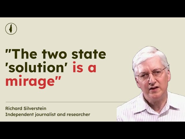 Richard Silverstein: The two state 'solution' is a mirage