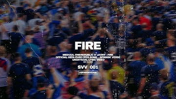 MEDUZA, OneRepublic & Leony - Fire (Official UEFA EURO 2024 Song) Lyric Video