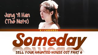 Someday (언젠가) - Jung Yi Han 정이한 (The Nuts) | Sell Your Haunted House (대박부동산) OST Part 6 |Han/Rom/Eng