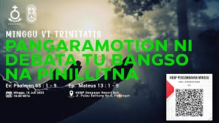 Download Lagu Pangaramotion Ni Debata Tu Bangso Na Pinillitna - Minggu VI Trinitatis - 16 Juli 2023 MP3