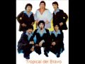 Tropical del Bravo Matame suavemente