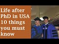 Life after PhD in USA | 10 things you must know
