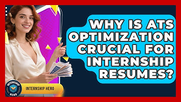 Why Is ATS Optimization Crucial For Internship Resumes? - Internship Hero
