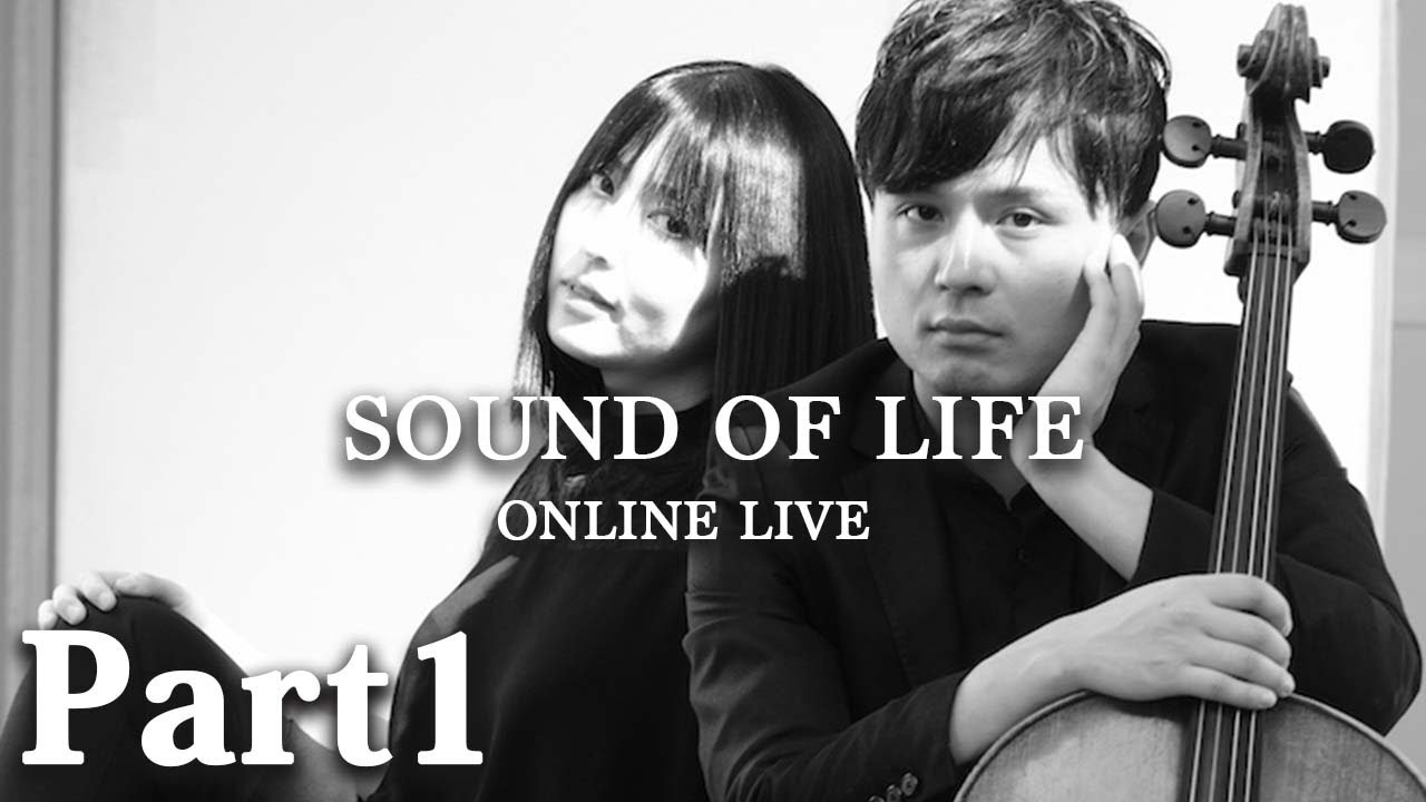 SOUND OF LIFE ONLINE LIVE 第1部 YouTube SOUND OF LIFE ONLINE LIVE 第1部 YouTube
