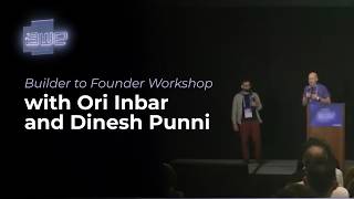 Welcome Remarks to the Builder to Founder Workshop with Ori Inbar and Dinesh Punni
