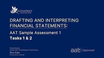 Drafting and Interpreting Financial Statements (DAIF): AAT Sample Assessment 1 - Tasks 1 & 2 (of 7)