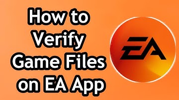 How to Verify Game Files on EA App in 2024