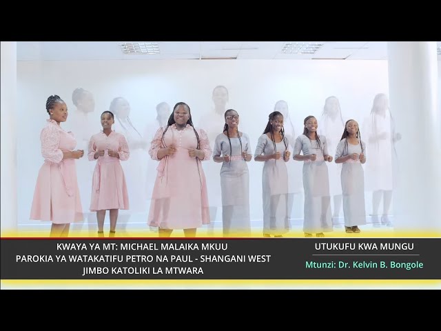 UTUKUFU KWA MUNGU - DR Kelvin B Bongole ft Kwaya ya Mt Mikael Malaika Mkuu- Mtwara class=