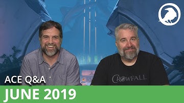 Crowfall - ACE Q&A for June 2019