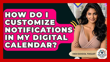 How Do I Customize Notifications In My Digital Calendar? - High School Toolkit