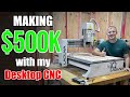 How My Desktop CNC Made Over $500,000 in 2 Years