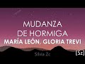 María León, Gloria Trevi - Mudanza de Hormiga (Letra)