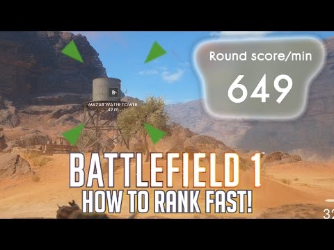 Battlefield 1 - How To Rank FAST (500+ Score/Min) Easy Tips U0026 Tricks!