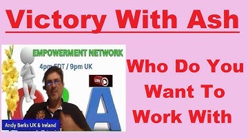 WHO DO YOU WANT TO WORK WITH? 💎 by Andy Berks 💎 #victorywithash 💎