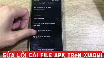 Khắc phục lỗi cài file APK không được trên Xiaomi