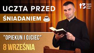 Uczta Przed Śniadaniem Opiekun I Ojciec Ewangelia 8 Września 2026 Odc. 1010