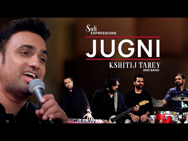 Jugni with New Antara |Sufi Expressions By Kshitij Tarey & Band | #jugni #jugnisong #nevergiveup