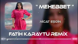 Elvin Pro & Nicat Eşqin - Mehebbet (Fatih Karaytu Remix) #TikTok da Trend Olan Ifa 2022 Resimi